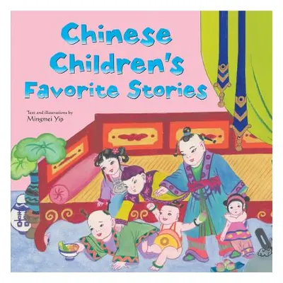 "Chinese Children's Favorite Stories: Fables, Myths and Fairy Tales" - "" ("Yip Mingmei")(Pevná 