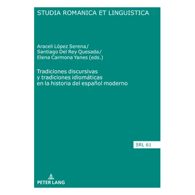 "Tradiciones Discursivas Y Tradiciones Idiomticas En La Historia del Espaol Moderno" - "" ("Lpez