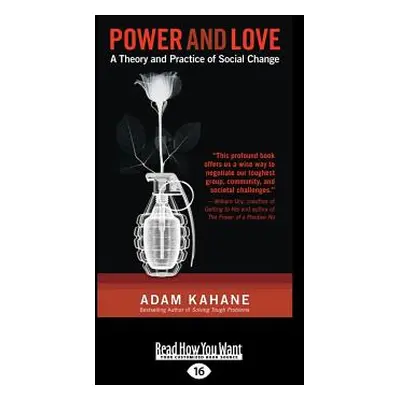 "Power and Love: A Theory and Practice of Social Change (Large Print 16pt)" - "" ("Barnum Jeff")