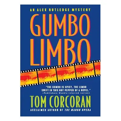 "Gumbo Limbo: An Alex Rutledge Mystery" - "" ("Corcoran Tom")(Paperback)