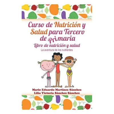 "Curso de Nutricin y Salud Para Tercero de Primaria" - "" ("Martinez Mario E.")(Paperback)