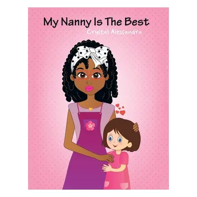 "My Nanny Is the Best" - "" ("Alessandra Crystal")(Paperback)