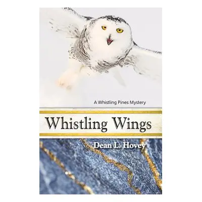 "Whistling Wings: A Whistling Pines Mystery" - "" ("Hovey Dean L.")(Paperback)