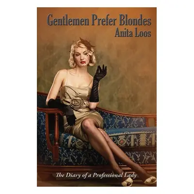 "Gentlemen Prefer Blondes: The Diary of a Professional Lady" - "" ("Loos Anita")(Paperback)