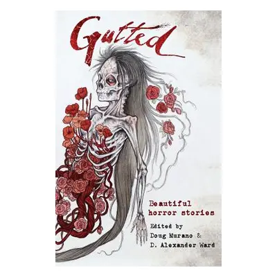 "Gutted: Beautiful Horror Stories" - "" ("Gaiman Neil")(Paperback)