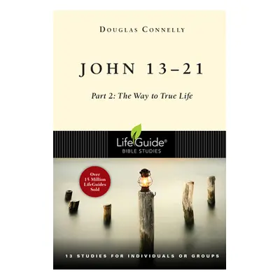 "John 13-21: Part 2: The Way to True Life" - "" ("Connelly Douglas")(Paperback)