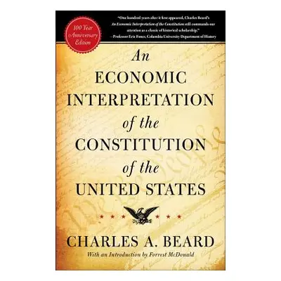 "An Economic Interpretation of the Constitution of the United States" - "" ("Beard Charles a.")(