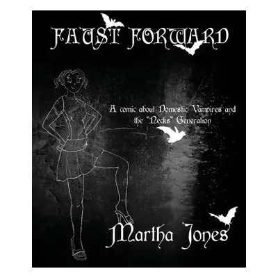 "Faust Forward" - "" ("Jones Martha")(Paperback)