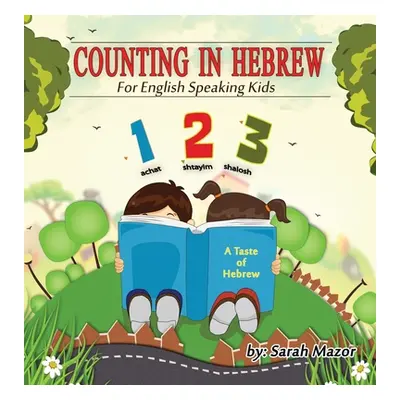 "Counting in Hebrew for English Speaking Kids" - "" ("Mazor Sarah")(Pevná vazba)