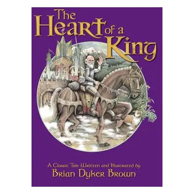 "The Heart of a King" - "" ("Brown Brian Dyker")(Paperback)