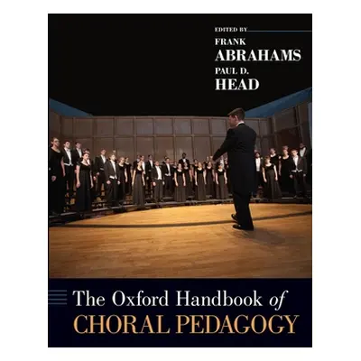 "The Oxford Handbook of Choral Pedagogy" - "" ("Abrahams Frank")(Paperback)