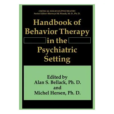 "Handbook of Behavior Therapy in the Psychiatric Setting" - "" ("Bellack Alan S.")(Pevná vazba)