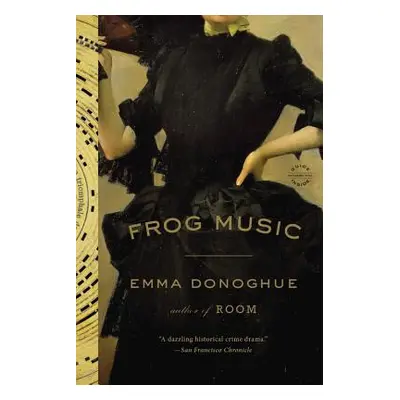 "Frog Music" - "" ("Donoghue Emma")(Paperback)