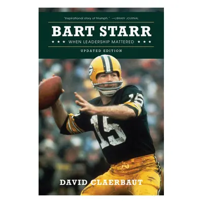 "Bart Starr: When Leadership Mattered" - "" ("Claerbaut David")(Paperback)