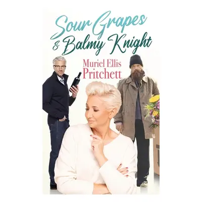 "Sour Grapes & Balmy Knight" - "" ("Pritchett Muriel Ellis")(Pevná vazba)