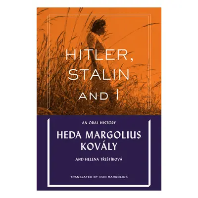 "Hitler, Stalin and I: An Oral History" - "" ("Kovly Heda Margolius")(Paperback)