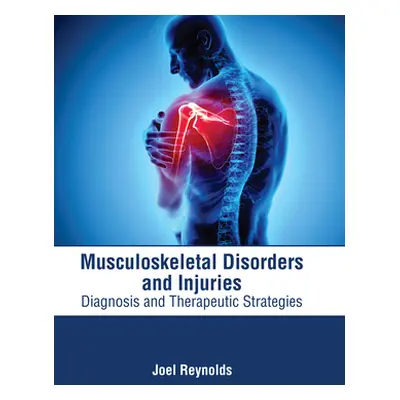 "Musculoskeletal Disorders and Injuries: Diagnosis and Therapeutic Strategies" - "" ("Reynolds J