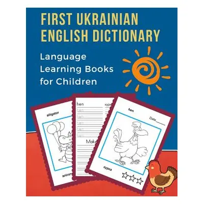 "First Ukrainian English Dictionary Language Learning Books for Children: 100 Basic bilingual an