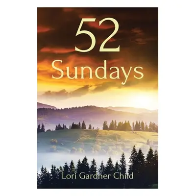 "52 Sundays" - "" ("Child Lori Gardner")(Paperback)