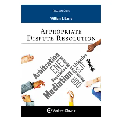 "Appropriate Dispute Resolution" - "" ("Barry William J.")(Paperback)