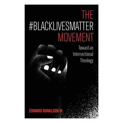 "The #BlackLivesMatter Movement" - "" ("Donalson Edward III")(Paperback)