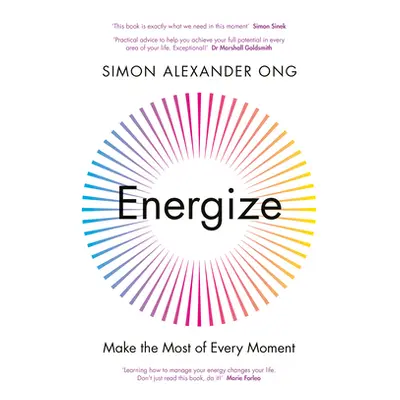 "Energize" - "Make the Most of Every Moment" ("Ong Simon Alexander")(Paperback / softback)