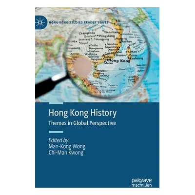 "Hong Kong History: Themes in Global Perspective" - "" ("Wong Man-Kong")(Pevná vazba)