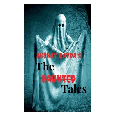 "The Haunted Tales" - "" ("Bavda Akshay")(Paperback)