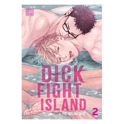 "Dick Fight Island, Vol. 2: Volume 2" - "" ("Ike Reibun")(Paperback)