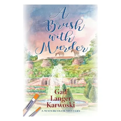 "A Brush with Murder: A Watercolor Mystery" - "" ("Karwoski Gail Langer")(Paperback)