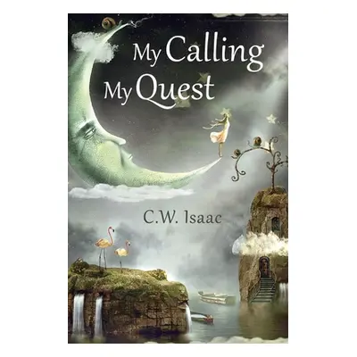 "My Calling, My Quest" - "" ("Isaac C. W.")(Paperback)