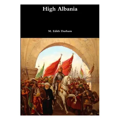 "High Albania" - "" ("Durham M. Edith")(Paperback)