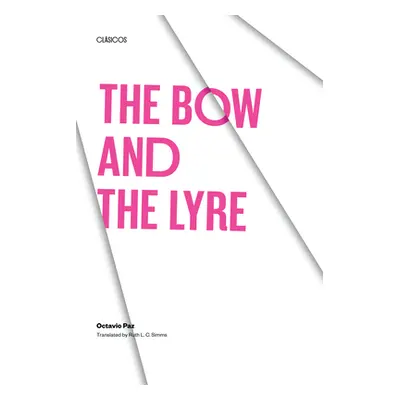 "The Bow and the Lyre: The Poem, the Poetic Revelation, Poetry and History" - "" ("Paz Octavio")