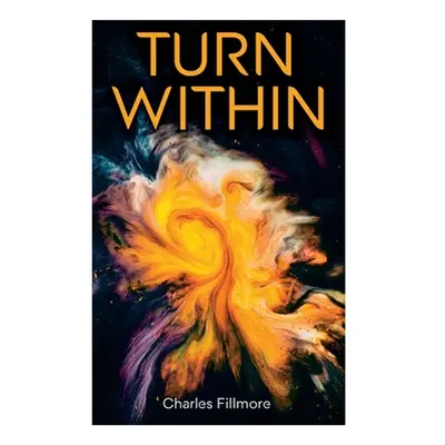 "Turn Within: The Twelve Powers of Man, Prosperity, Christian Healing, Jesus Christ Heals, Myste