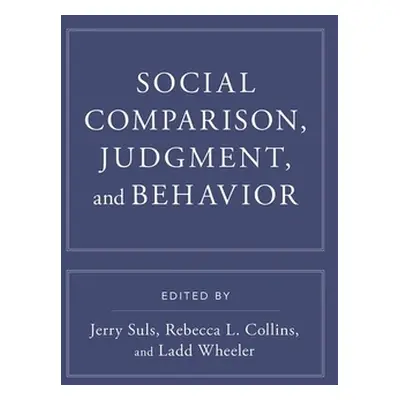 "Social Comparison, Judgment, and Behavior" - "" ("Suls Jerry")(Pevná vazba)