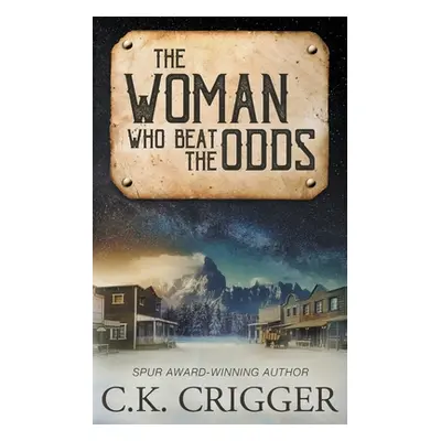 "The Woman Who Beat The Odds" - "" ("Crigger C. K.")(Paperback)