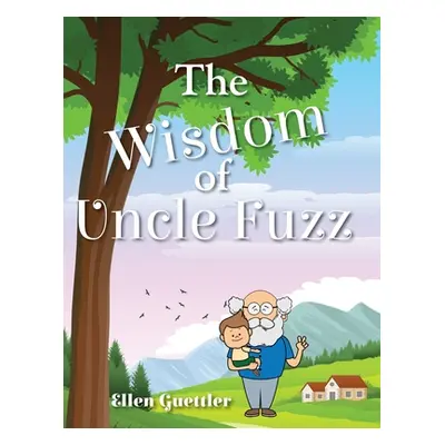 "The Wisdom of Uncle Fuzz" - "" ("Guettler Ellen")(Pevná vazba)