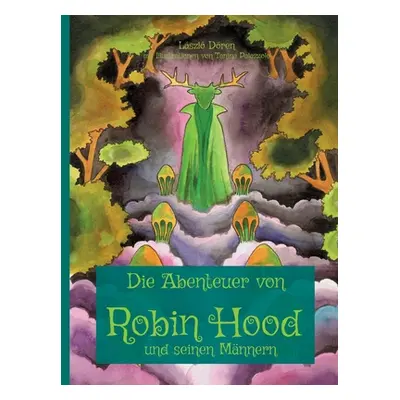 "Die Abenteuer von Robin Hood und seinen Mnnern" - "" ("Dren Lszl")(Paperback)