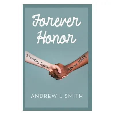 "Forever Honor" - "" ("Smith Andrew L.")(Pevná vazba)