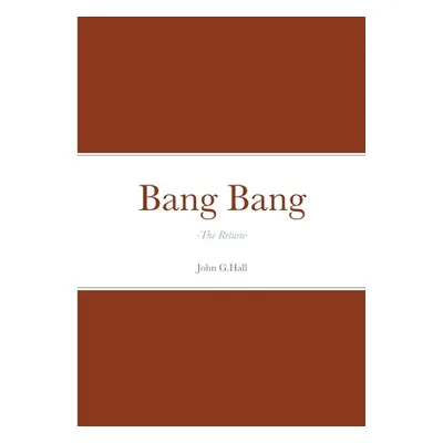 "Bang Bang: -The Return-" - "" ("Hall John")(Paperback)