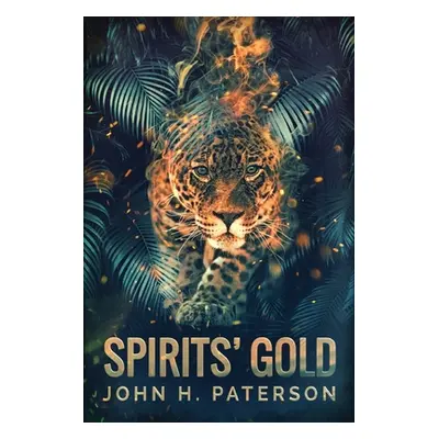 "Spirits' Gold" - "" ("Paterson John H.")(Paperback)