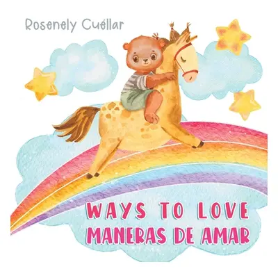 "Ways to Love: Maneras de Amar" - "" ("Cullar Rosenely")(Paperback)