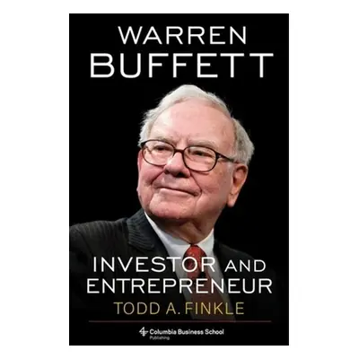 "Warren Buffett: Investor and Entrepreneur" - "" ("Finkle Todd A.")(Pevná vazba)