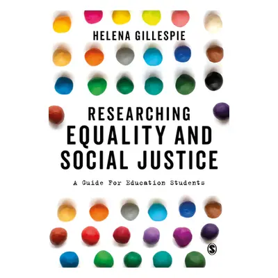 "Researching Equality and Social Justice: A Guide for Education Students" - "" ("Gillespie Helen