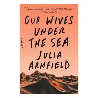 "Our Wives Under the Sea" - "" ("Armfield Julia")(Paperback)