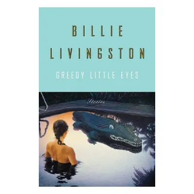 "Greedy Little Eyes" - "" ("Livingston Billie")(Paperback / softback)