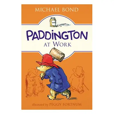 "Paddington at Work" - "" ("Bond Michael")(Paperback)