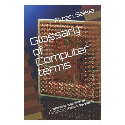 "Glossary of Computer terms: A complete set of Computer-related Abbreviations" - "" ("Saikia Ama