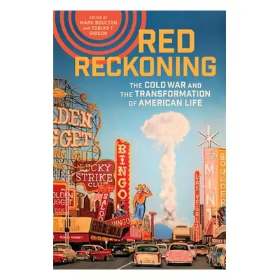 "Red Reckoning: The Cold War and the Transformation of American Life" - "" ("Boulton Mark")(Pape