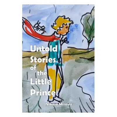 "Untold Stories of the Little Prince" - "" ("Misovic Nikola")(Paperback)